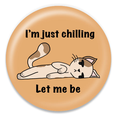 I'm Just Chilling - Let Me Be