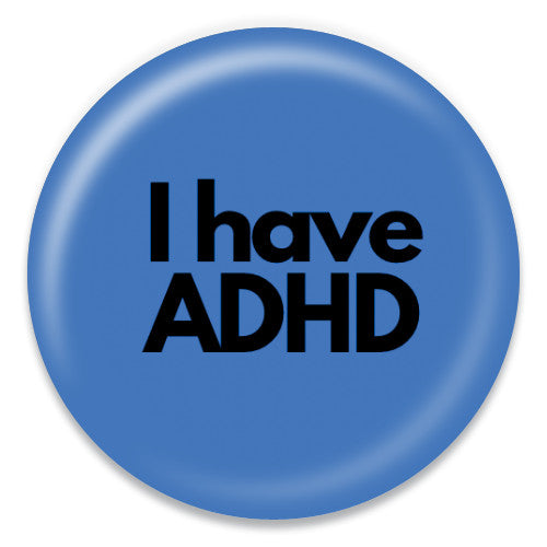 I Have ADHD