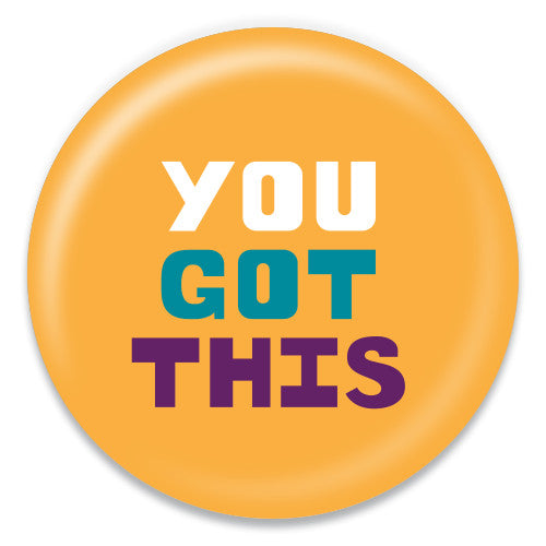 You Got This