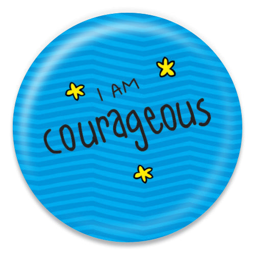 I Am Courageous