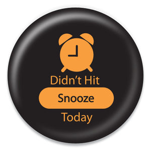Didn't Hit Snooze Today