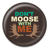 Don't Moose with Me