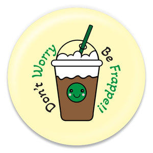 Don't Worry Be Frappe