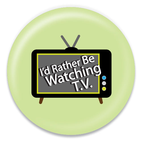 I'd Rather Be Watching TV - ChattySnaps