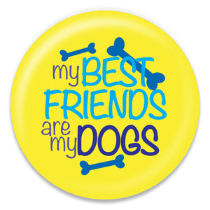 My Best Friends Are My Dogs