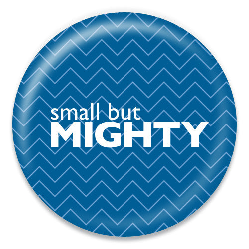 Small but MIGHTY