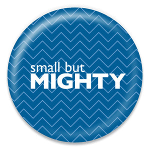 Small but MIGHTY