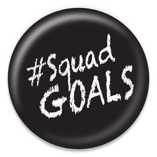 #Squad Goals - ChattySnaps