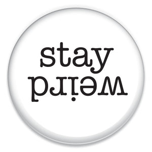 Stay Weird - ChattySnaps