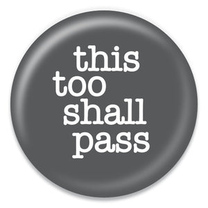 This Too Shall Pass - ChattySnaps