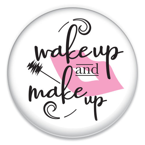 Wake Up and Make Up - ChattySnaps