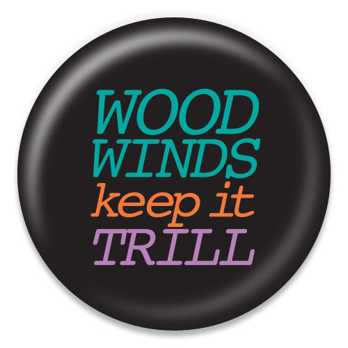 Woodwinds Keep it Trill