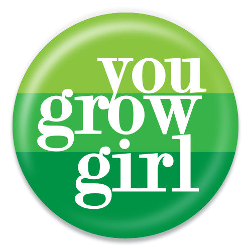 You Grow Girl